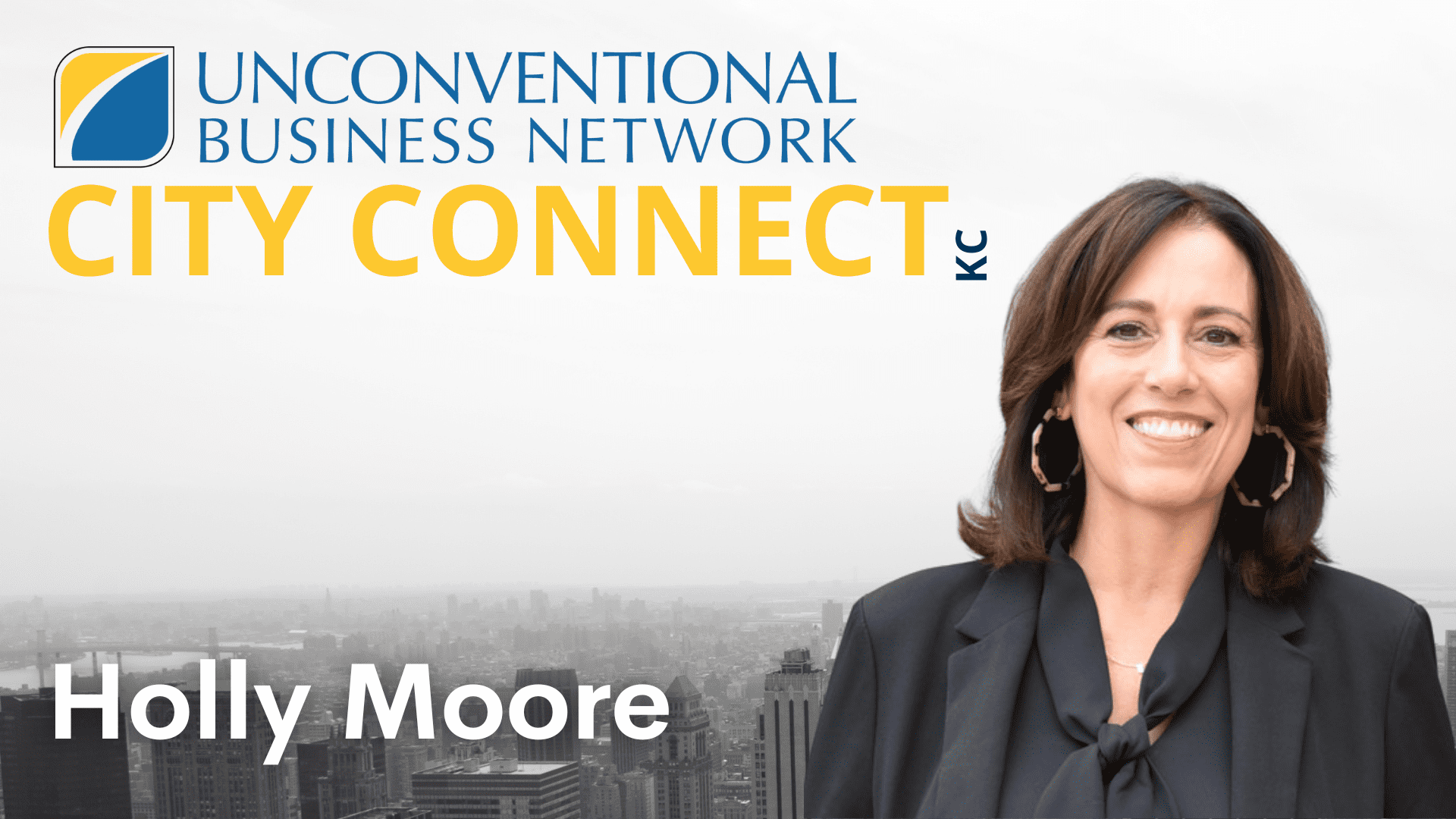 KC City Connect: Holly Moore - Unconventional Business Network